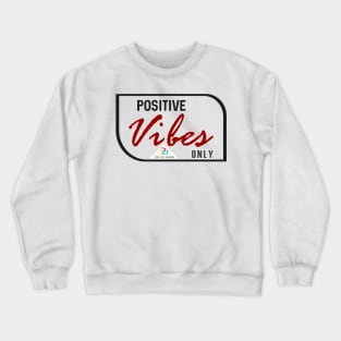 Positive Vibes Only B Crewneck Sweatshirt